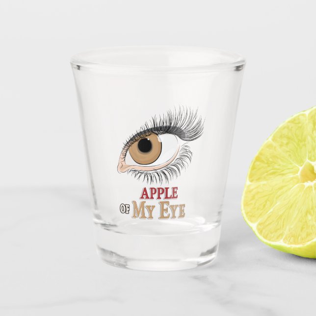 Apple of My Eye Eyelashes Art  Shot Glass (Front)