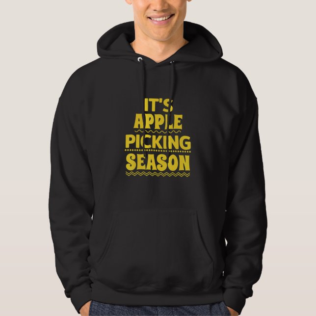 Apple Pickers Apple Picking Apples It's Apple Pick Hoodie (Front)