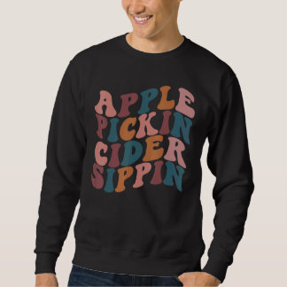 Apple Pickin Cider Sippin Apple Picking Crew Harve Sweatshirt