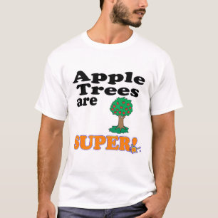 apple trees are super T-Shirt