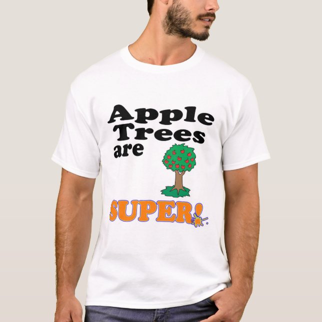 apple trees are super T-Shirt (Front)