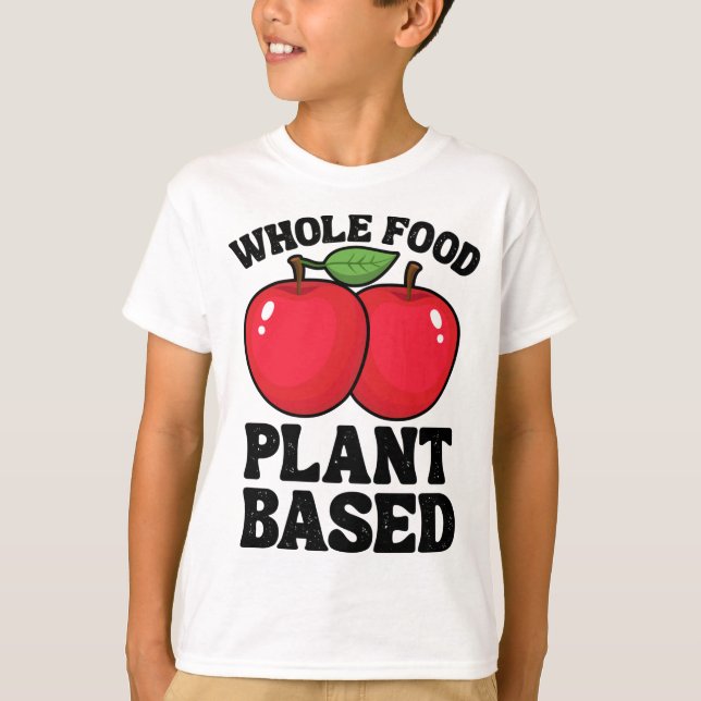 Apple Whole Food Plant Based Fruit Funny Vegan Veg T-Shirt (Front)