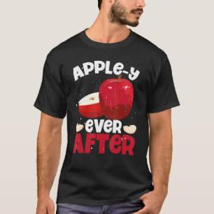 Apple y Ever After Apple Fruit Eater Apple Jokes T-Shirt