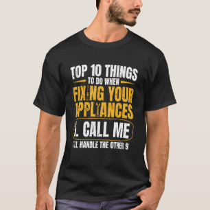 Appliance Repair Repairman Fixer Funny Technician T-Shirt