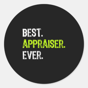 Appraiser Ever  Classic Round Sticker