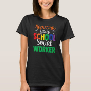 Appreciate Your School Social Worker Sayings Work T-Shirt