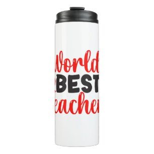 Appreciation Gift Worlds Best Teacher Thermal Tumbler