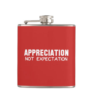 Appreciation Not Expectation Hip Flask