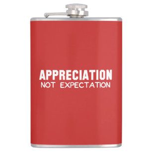 Appreciation Not Expectation Hip Flask