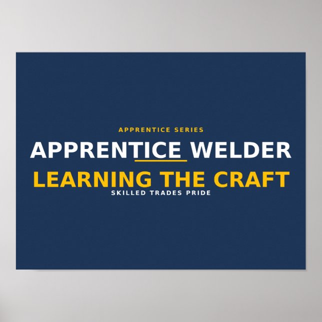 Apprentice Welder Learning the Craft — Skilled Tra Poster (Front)