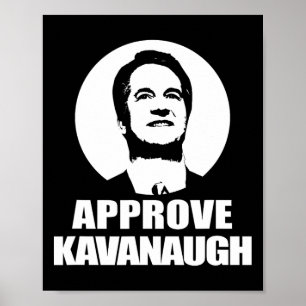 Approve Brett Kavanaugh T Shirt Scotus Nominee Pro Poster