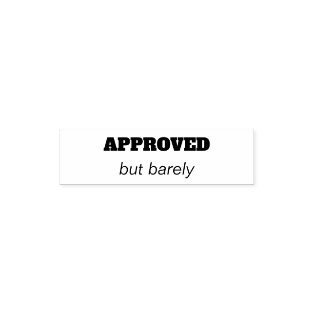 APPROVED, but barely Self-inking Stamp (Design)