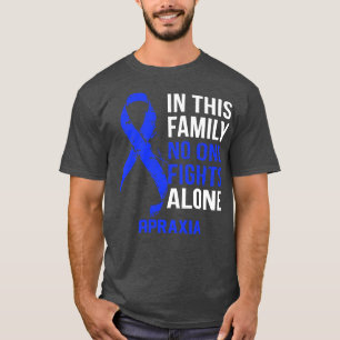 Apraxia Awareness No One Fights Alone Hope For A C T-Shirt