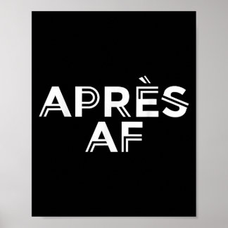 Apres Af Funny Skiing Ski Snowboarding Winter Spor Poster