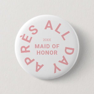Après All Day Pink Maid Of Honour Bachelorette 6 Cm Round Badge