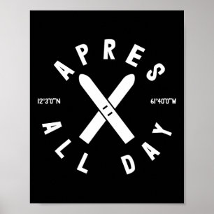 Apres Ski All Day Ski Cool Skier Winter Sports Ski Poster