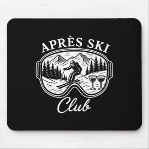 Après Ski Club Mountain Party Skiing Snow Winter Mouse Pad
