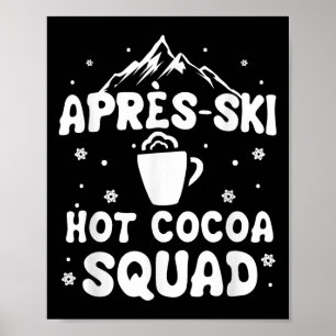 Apres Ski Cocoa Squad Cute Funny Skiing Skier Poster