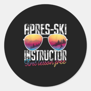 Apres Ski Instructor First Lesson Free Funny Skiin Classic Round Sticker