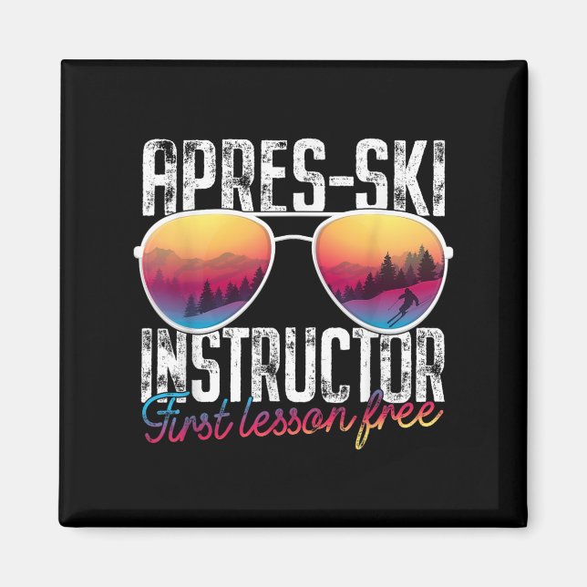 Apres Ski Instructor First Lesson Free Funny Skiin Magnet (Front)