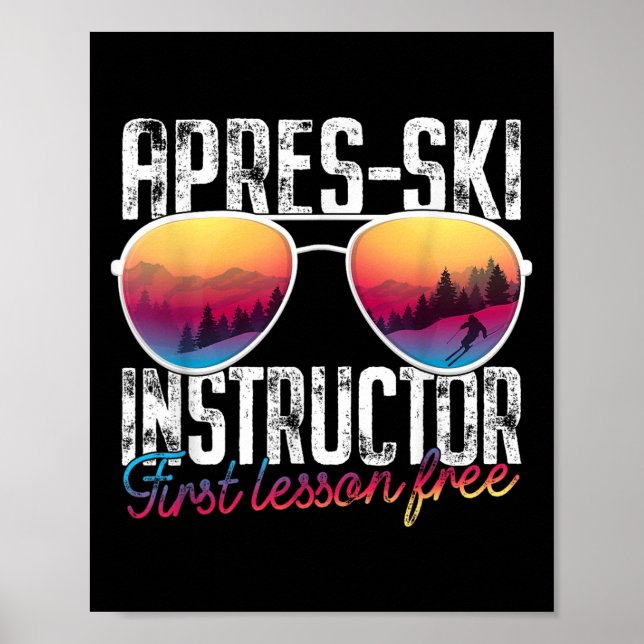 Apres Ski Instructor First Lesson Free Funny Skiin Poster (Front)