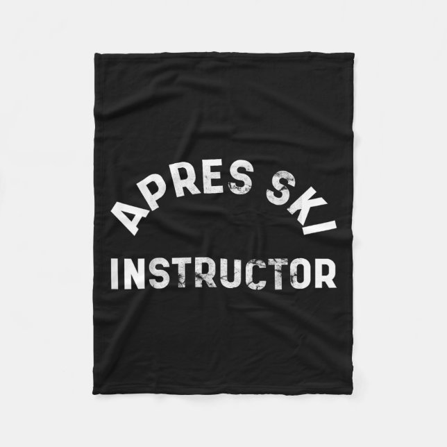 Apres Ski Instructor Funny Drunk Party Skiing Snow Fleece Blanket (Front)