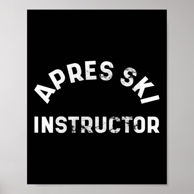 Apres Ski Instructor Funny Drunk Party Skiing Snow Poster (Front)