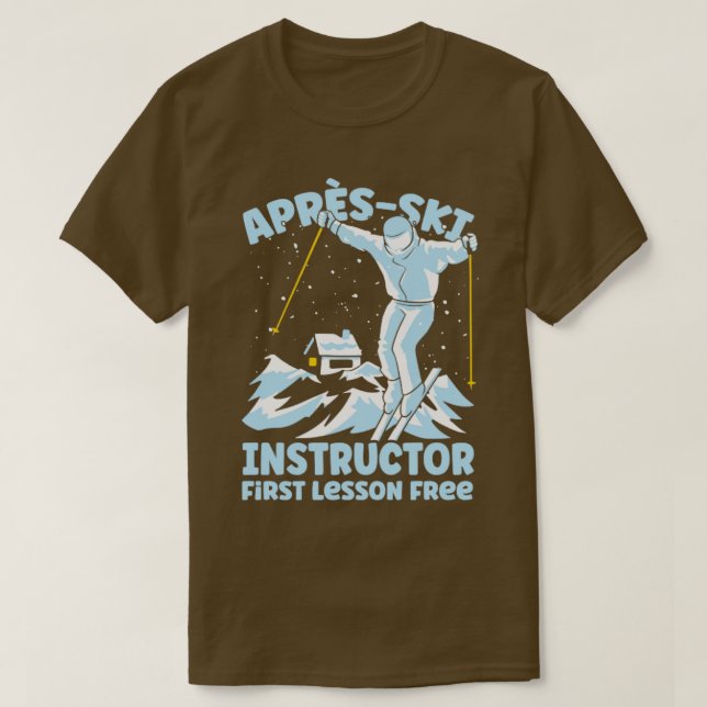 Apres Ski Instructor Skiing T-Shirt (Design Front)