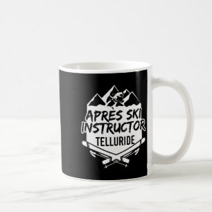 Après-ski instructor telluride mountain skiing coffee mug