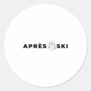 Apres, Ski Party After Ski Drinks Ski Snowboard Sk Classic Round Sticker