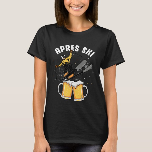 Apres ski party skiing ski mountains  ski trip T-Shirt (Front)