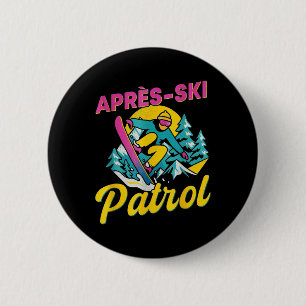 Après-ski Patrol Funny Retro Snowboard And Ski Par 6 Cm Round Badge