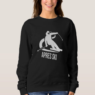 Apres Ski Skiing Winter Sports Sweatshirt