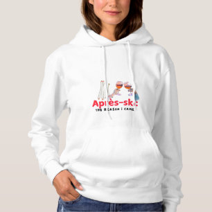 Après-Ski: The Reason I Came" Hoodie