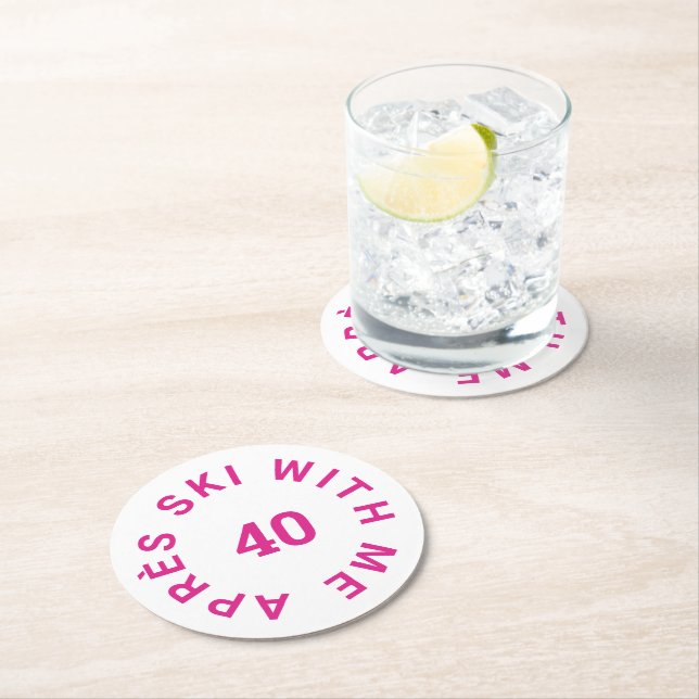 Après Ski With Me 40 Hot Pink 40th Birthday Party Round Paper Coaster (Insitu)