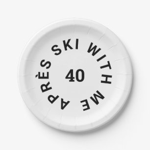 Après Ski With Me 40 Ski Theme 40th Birthday Party Paper Plate