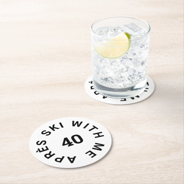 Après Ski With Me 40 Ski Theme 40th Birthday Party Round Paper Coaster (Insitu)