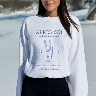 Après Ski With The Bride to Be Bach Weekend Sweatshirt