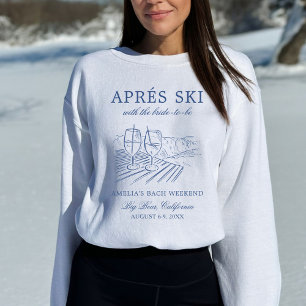 Après Ski With The Bride to Be Bach Weekend Sweatshirt