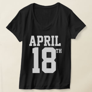 APRIL 18TH T-SHIRT