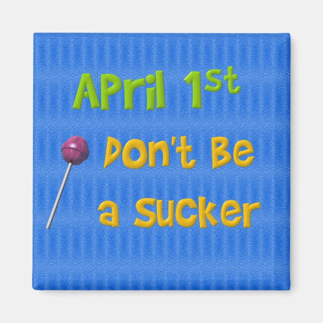 April 1st Sucker Magnet (Front)
