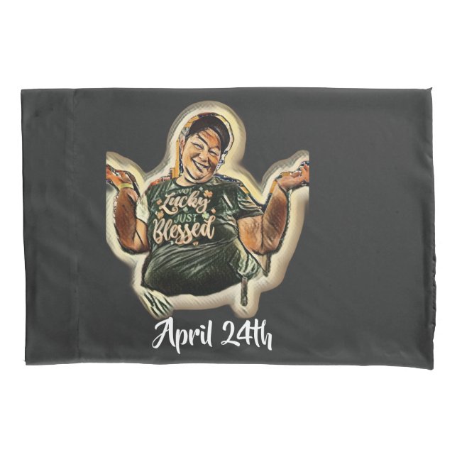 April 24th pillowcase (Front)