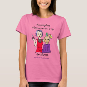 April 25th is Hairstylists Appreciation Day T-Shir T-Shirt