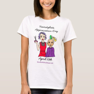 April 25th is Hairstylists Appreciation Day T-Shirt
