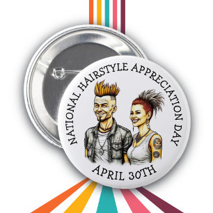 April 30th is Hairstyle Appreciation Day 6 Cm Round Badge
