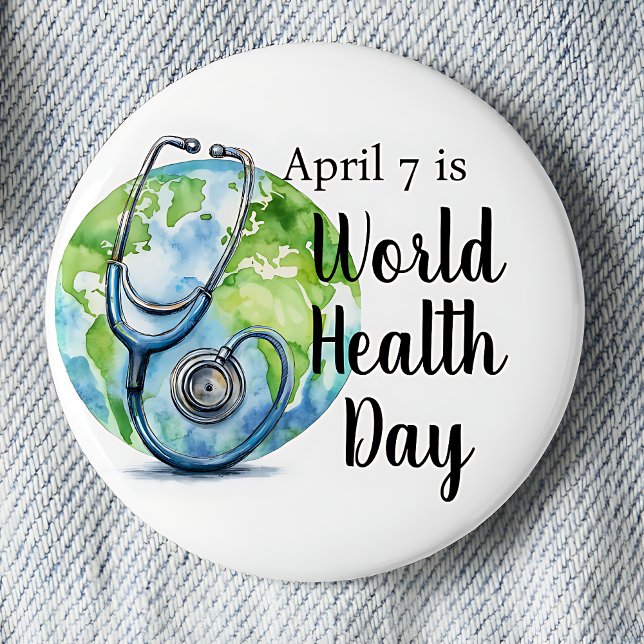 April 7 World Health Day Globe Stethoscope 6 Cm Round Badge (April 7 is World Health Day pinback button.)