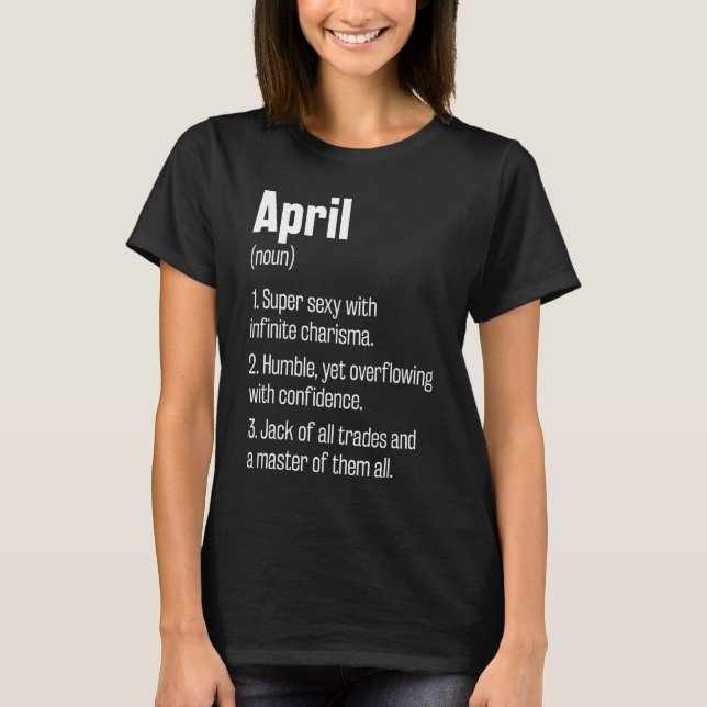 April Definition Funny First Name Humour Nickname T-Shirt (Front)
