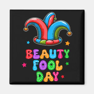 April Fool's Day Beauty Fool Day April 1st Prank J Magnet