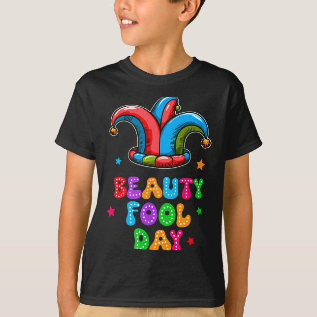 April Fool's Day Beauty Fool Day April 1st Prank J T-Shirt (Front)