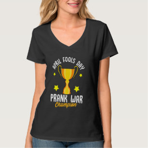 April Fools Day Prank War Champion Funny Winner Tr T-Shirt